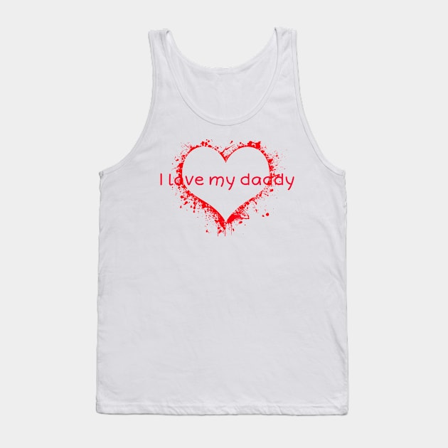 I love my daddy Tank Top by Shun design